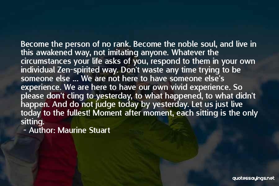 Just Living In The Moment Quotes By Maurine Stuart