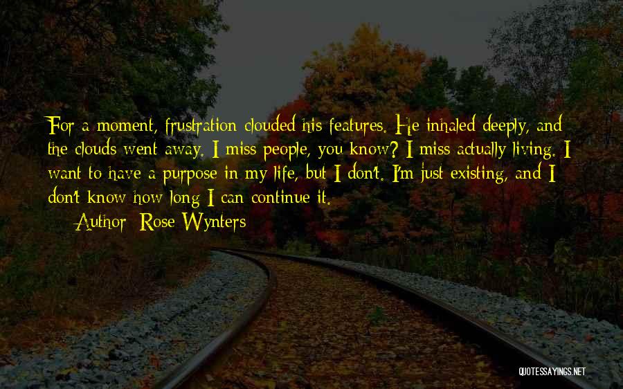 Just Living In The Moment Quotes By Rose Wynters