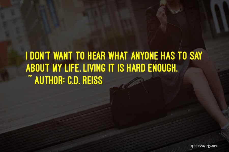 Just Living Is Not Enough Quotes By C.D. Reiss
