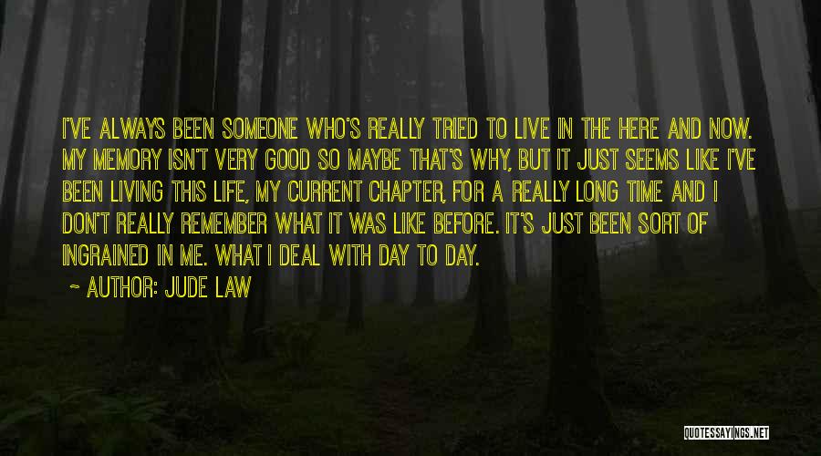 Just Living Life Quotes By Jude Law