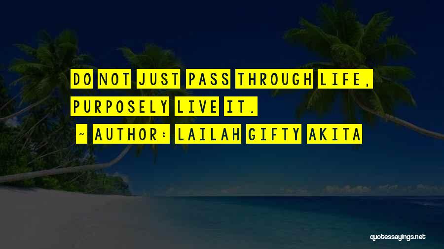 Just Living Life Quotes By Lailah Gifty Akita