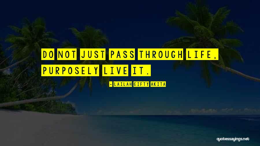 Just Living Life Quotes By Lailah Gifty Akita