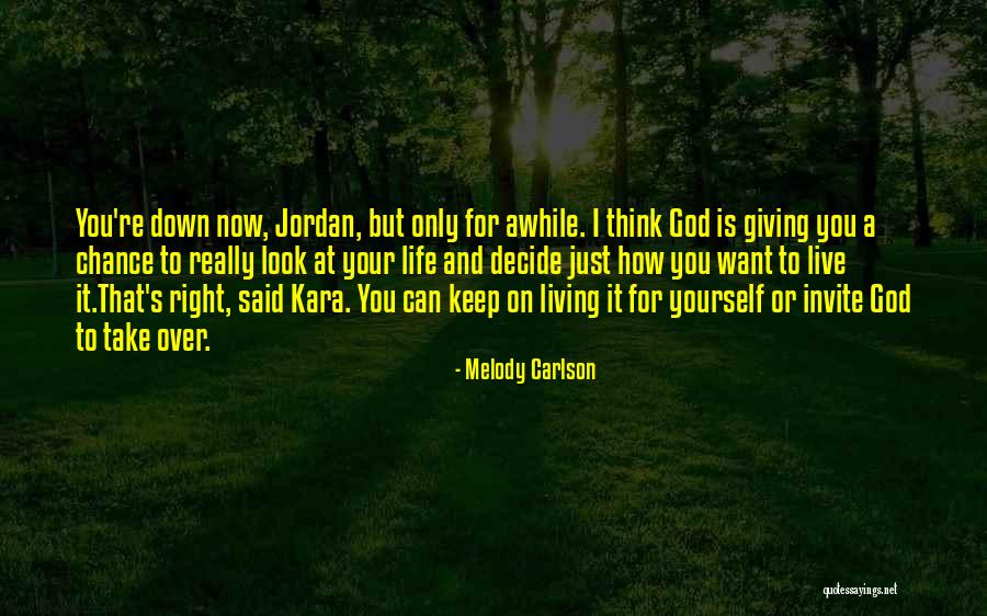 Just Living Life Quotes By Melody Carlson