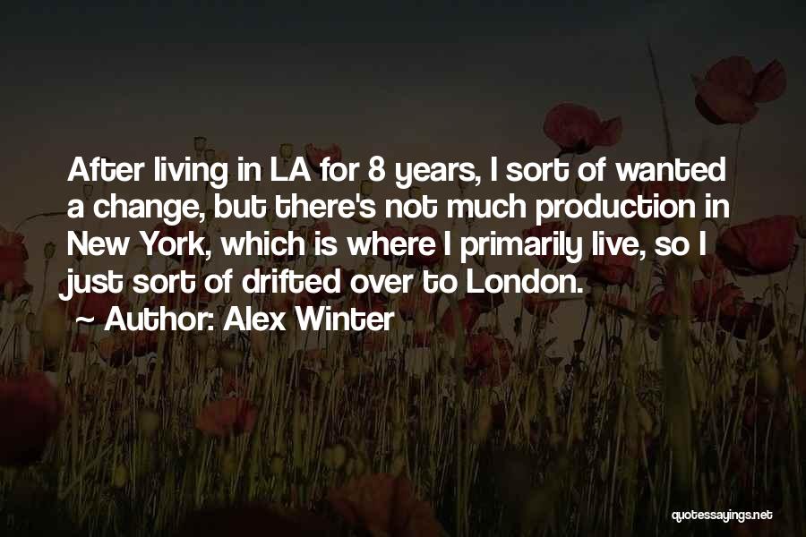 Just Living Quotes By Alex Winter