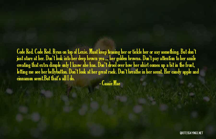 Just Look At Me Quotes By Cassie Mae Just Look At Me Quotes By Cassie Mae