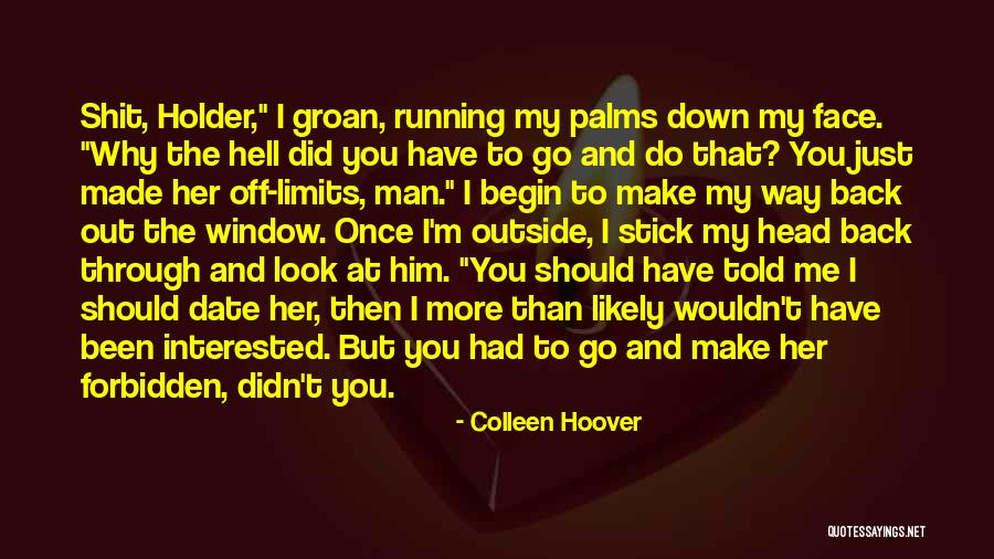 Just Look At Me Quotes By Colleen Hoover Just Look At Me Quotes By Colleen Hoover