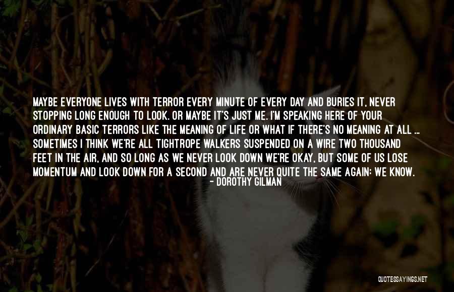Just Look At Me Quotes By Dorothy Gilman Just Look At Me Quotes By Dorothy Gilman
