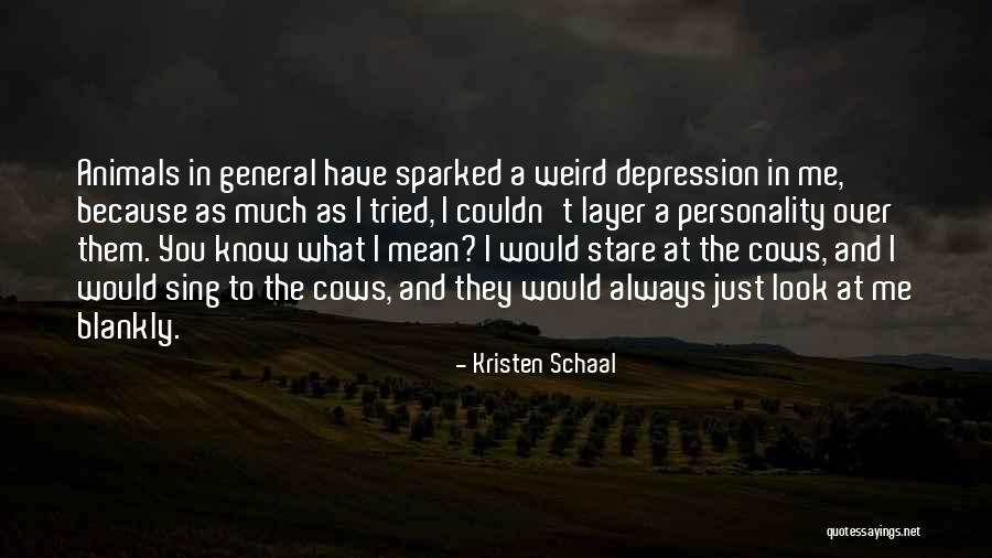 Just Look At Me Quotes By Kristen Schaal Just Look At Me Quotes By Kristen Schaal