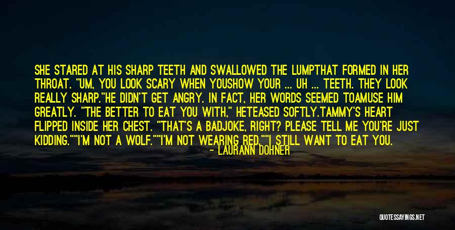 Just Look At Me Quotes By Laurann Dohner Just Look At Me Quotes By Laurann Dohner