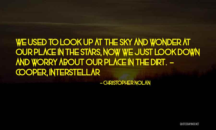 Just Look At The Sky Quotes By Christopher Nolan