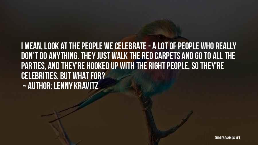 Just Look Up Quotes By Lenny Kravitz