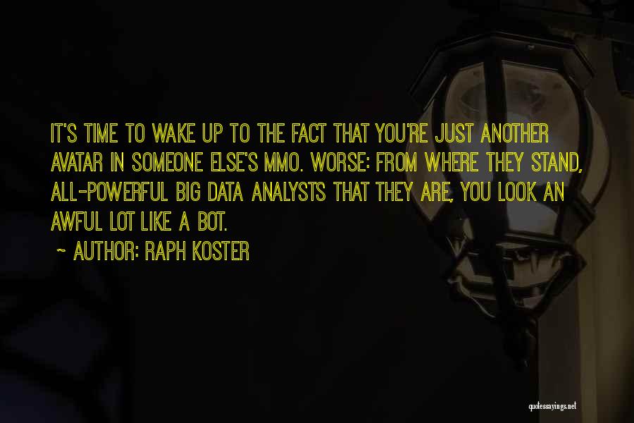 Just Look Up Quotes By Raph Koster