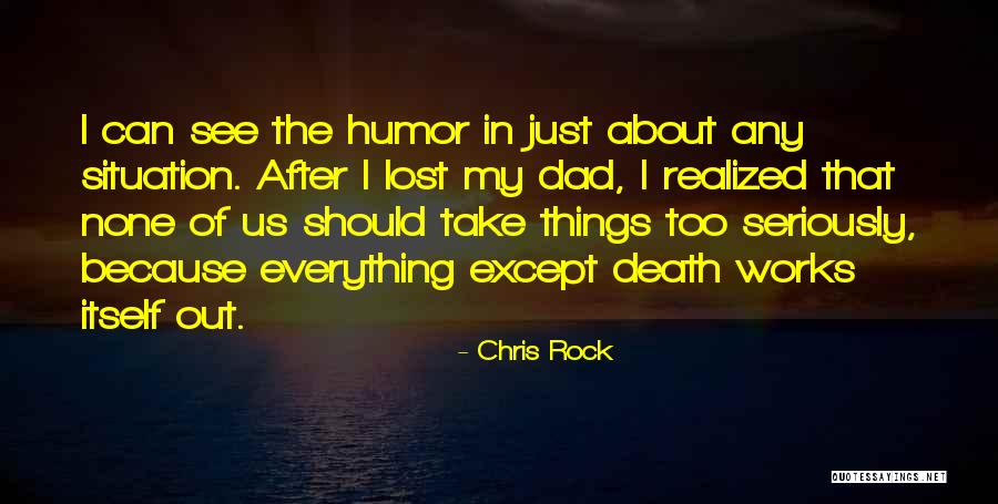 Just Lost My Dad Quotes By Chris Rock Just Lost My Dad Quotes By Chris Rock