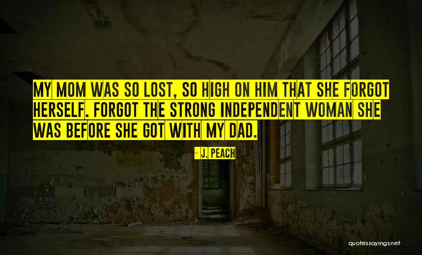 Just Lost My Dad Quotes By J. Peach Just Lost My Dad Quotes By J. Peach
