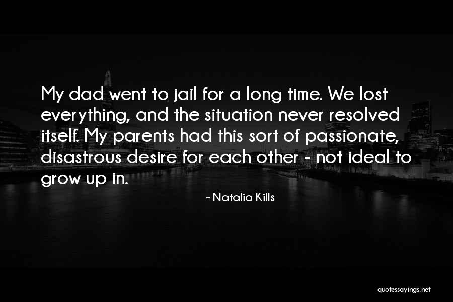 Just Lost My Dad Quotes By Natalia Kills Just Lost My Dad Quotes By Natalia Kills