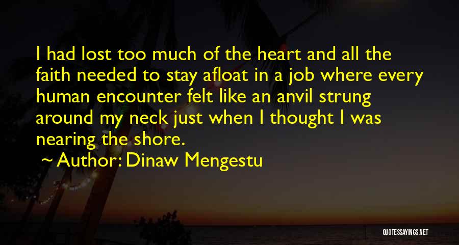 Just Lost My Job Quotes By Dinaw Mengestu