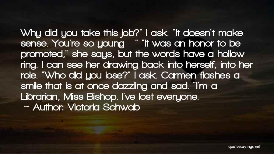 Just Lost My Job Quotes By Victoria Schwab