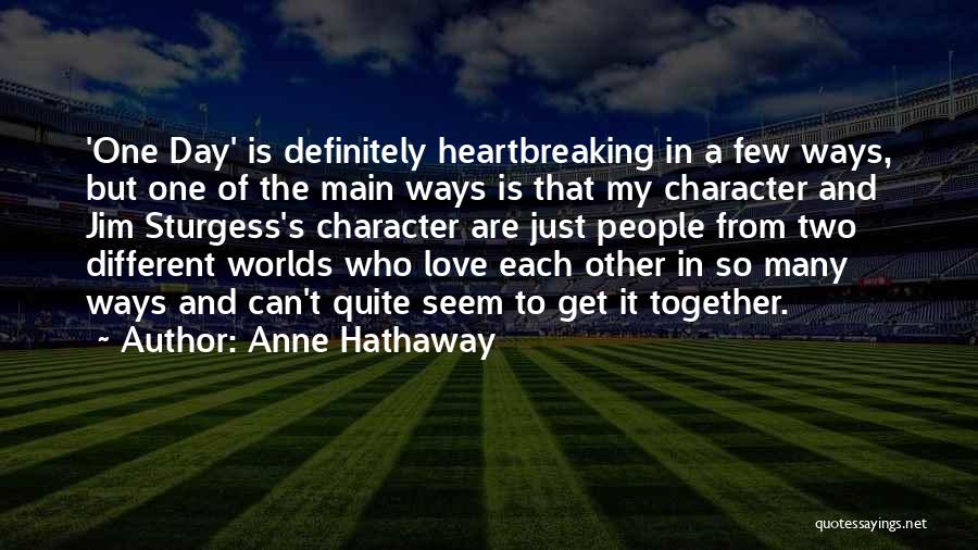 Just Love Each Other Quotes By Anne Hathaway