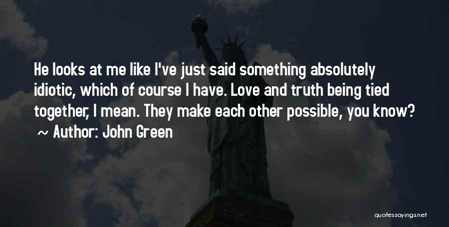 Just Love Each Other Quotes By John Green