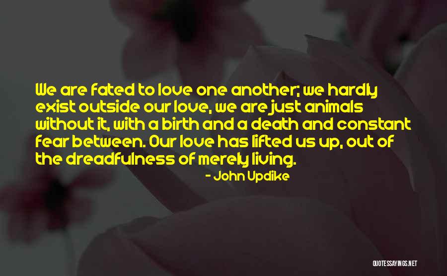 Just Love One Another Quotes By John Updike Just Love One Another Quotes By John Updike