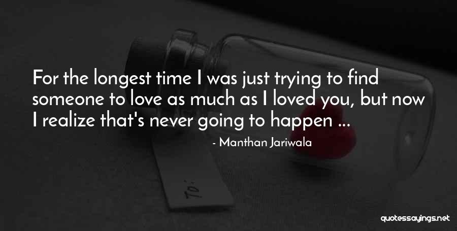 Just Love You Quotes By Manthan Jariwala