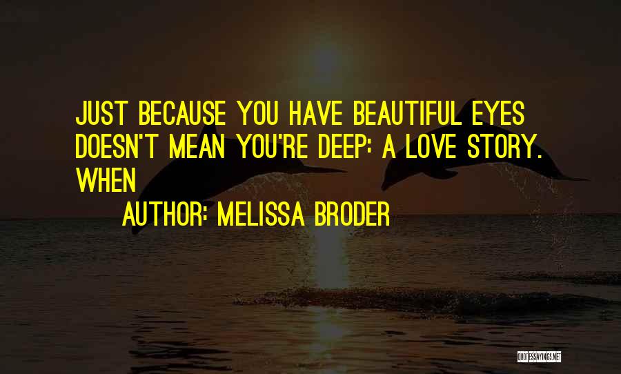 Just Love You Quotes By Melissa Broder