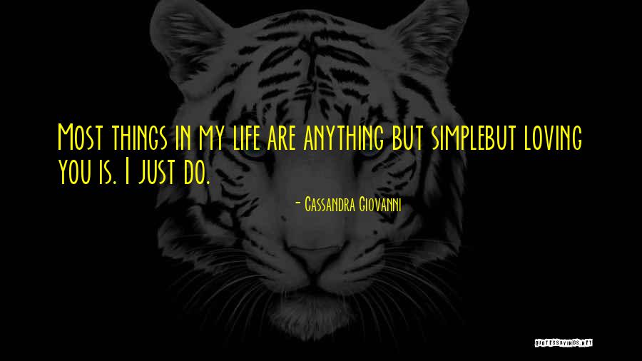 Just Loving Life Quotes By Cassandra Giovanni