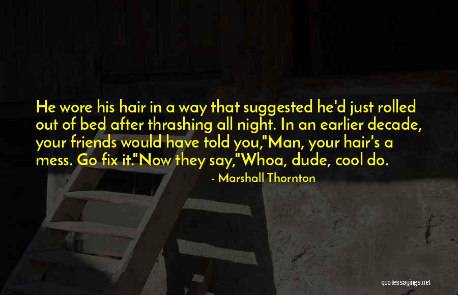 Just Man Quotes By Marshall Thornton