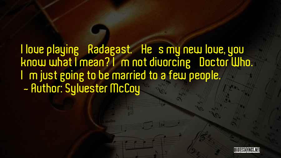 Just Married Quotes By Sylvester McCoy