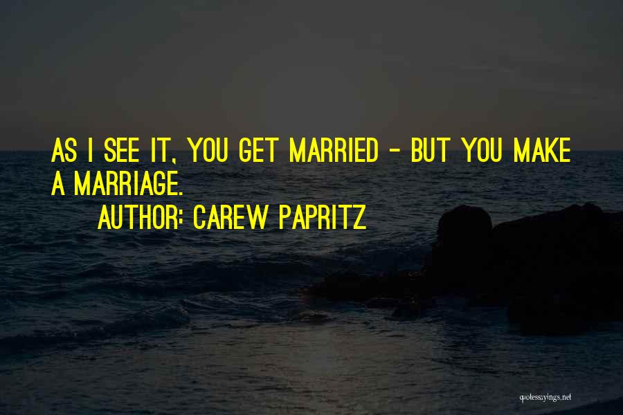 Just Married Wedding Quotes By Carew Papritz