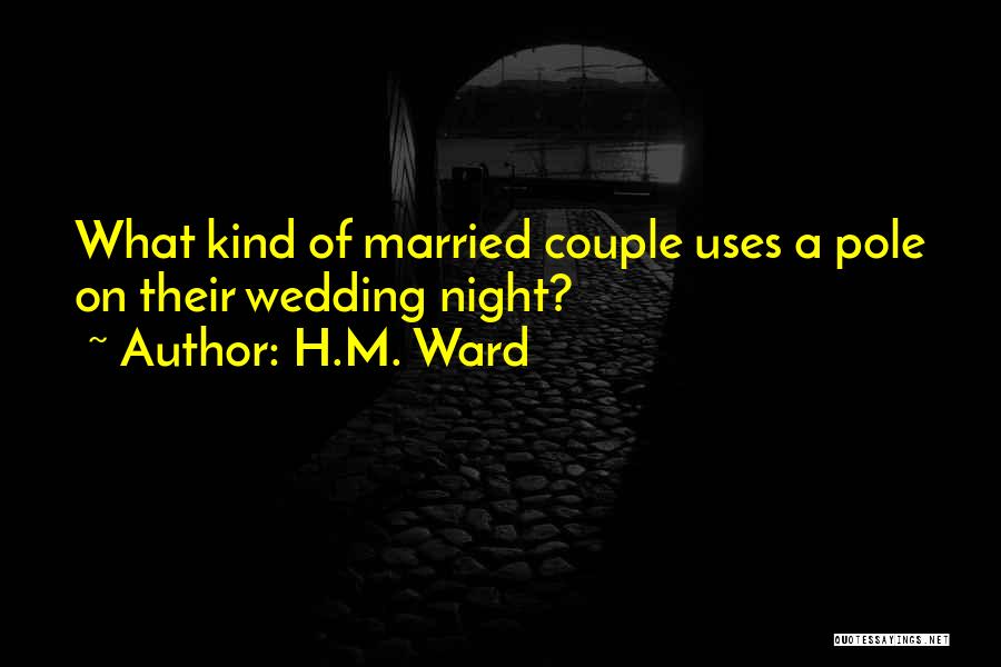 Just Married Wedding Quotes By H.M. Ward