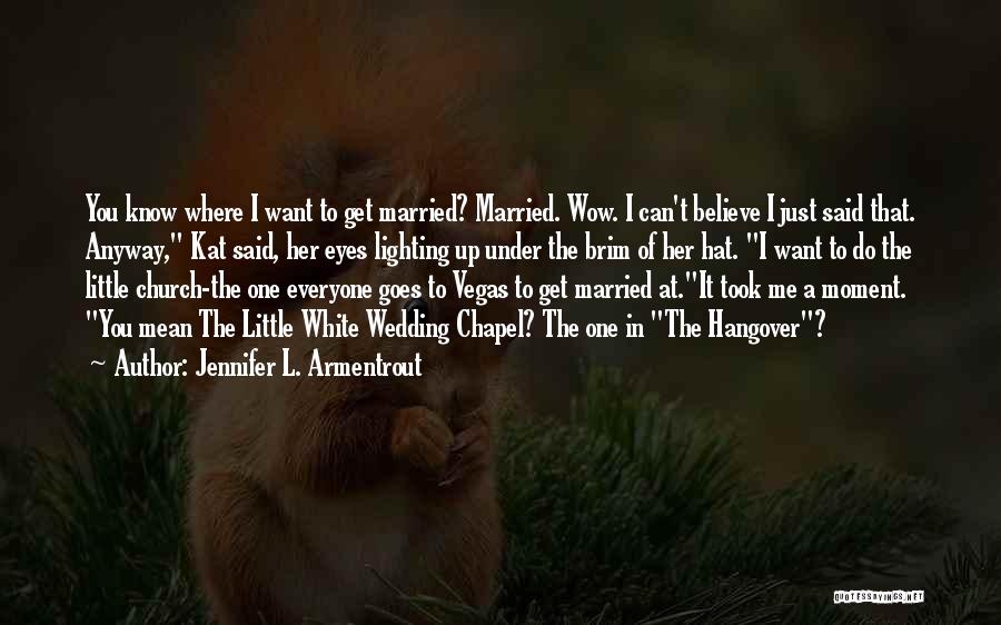 Just Married Wedding Quotes By Jennifer L. Armentrout