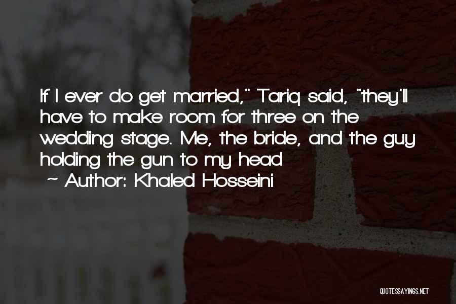 Just Married Wedding Quotes By Khaled Hosseini