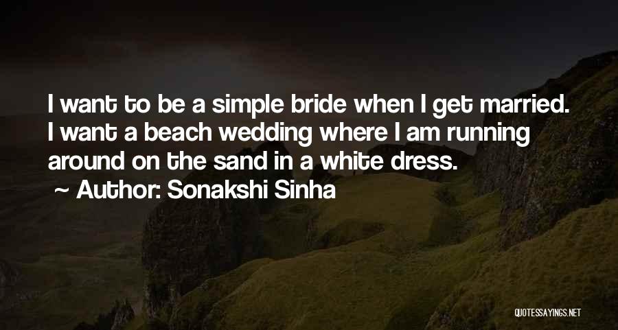 Just Married Wedding Quotes By Sonakshi Sinha