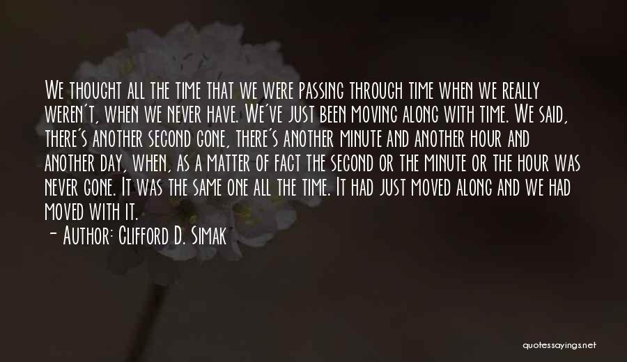 Just Matter Of Time Quotes By Clifford D. Simak