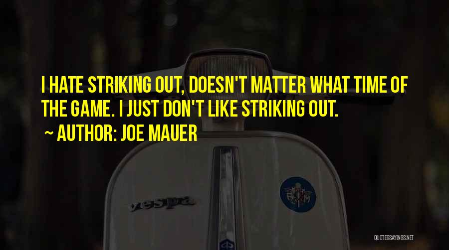 Just Matter Of Time Quotes By Joe Mauer