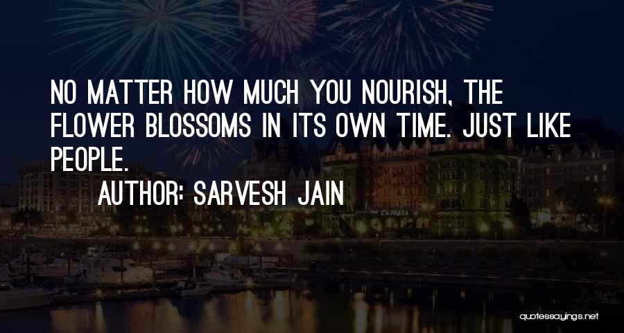 Just Matter Of Time Quotes By Sarvesh Jain