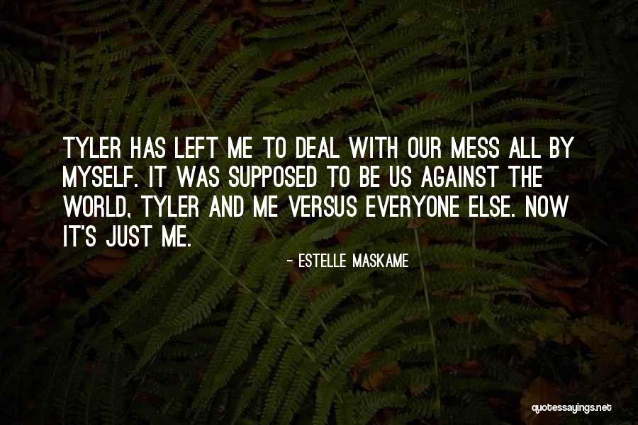 Just Me Against The World Quotes By Estelle Maskame Just Me Against The World Quotes By Estelle Maskame