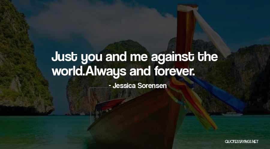 Just Me Against The World Quotes By Jessica Sorensen Just Me Against The World Quotes By Jessica Sorensen