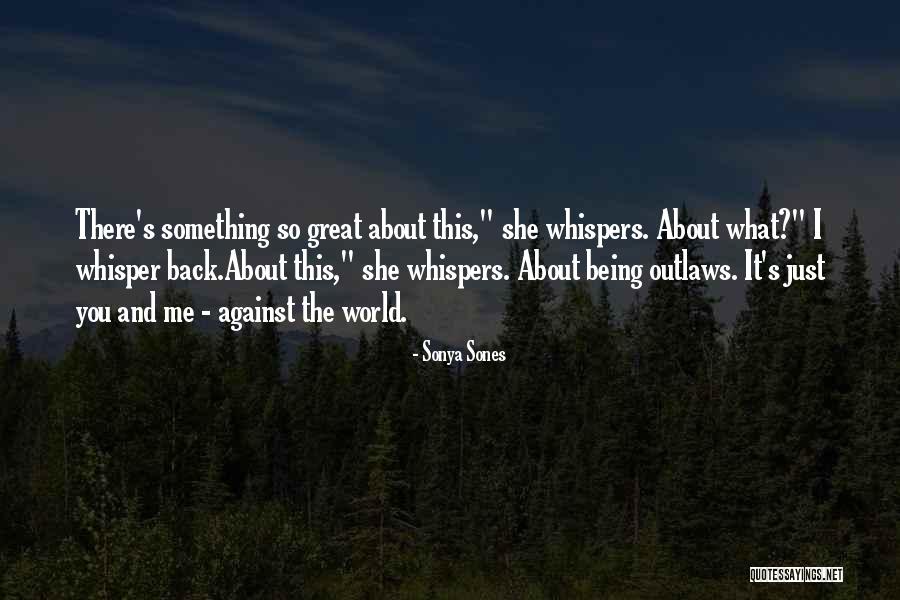 Just Me Against The World Quotes By Sonya Sones Just Me Against The World Quotes By Sonya Sones