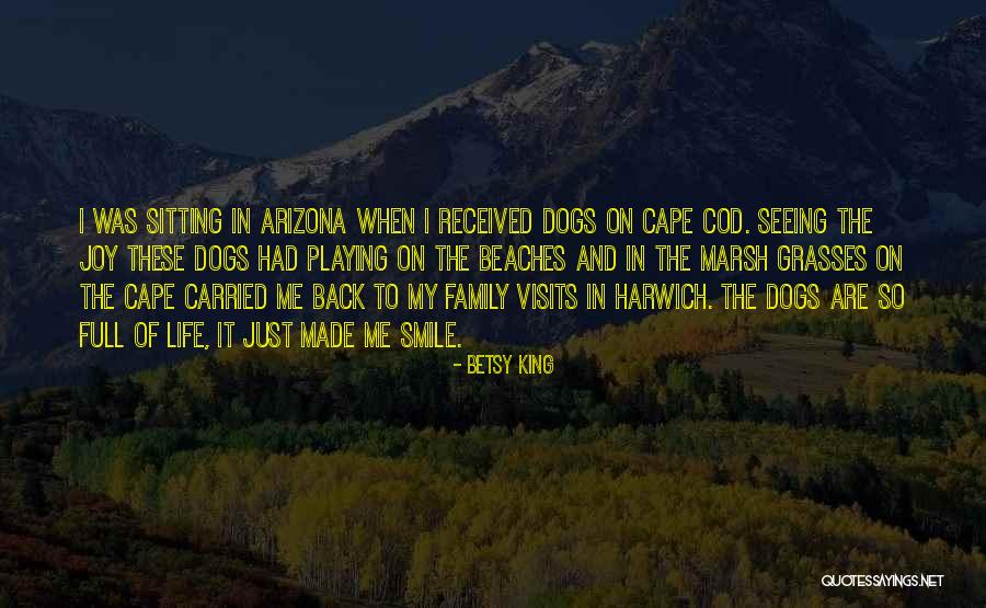 Just Me And My Dog Quotes By Betsy King Just Me And My Dog Quotes By Betsy King