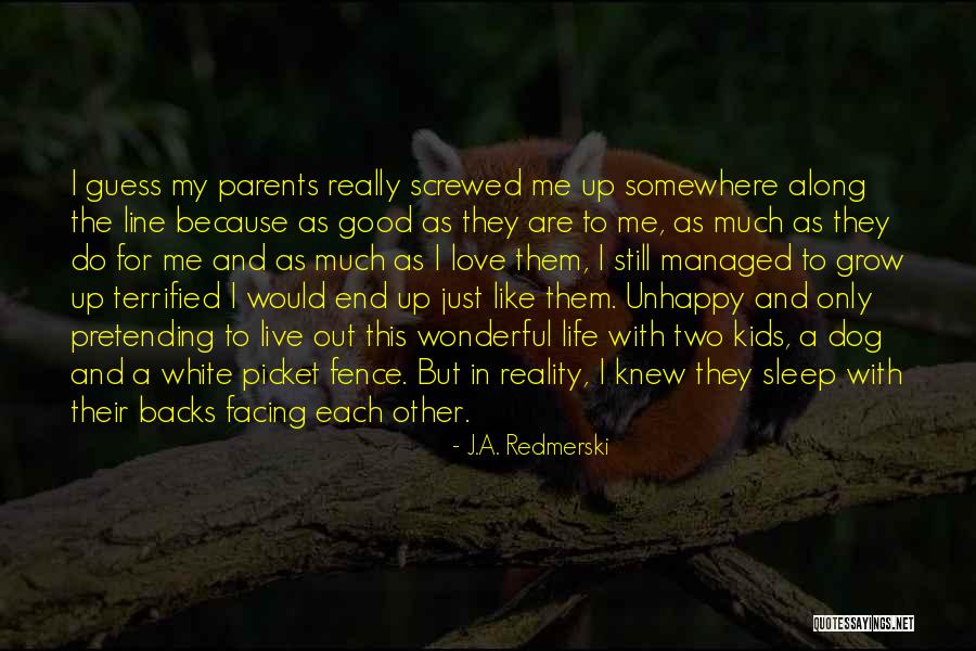 Just Me And My Dog Quotes By J.A. Redmerski Just Me And My Dog Quotes By J.A. Redmerski