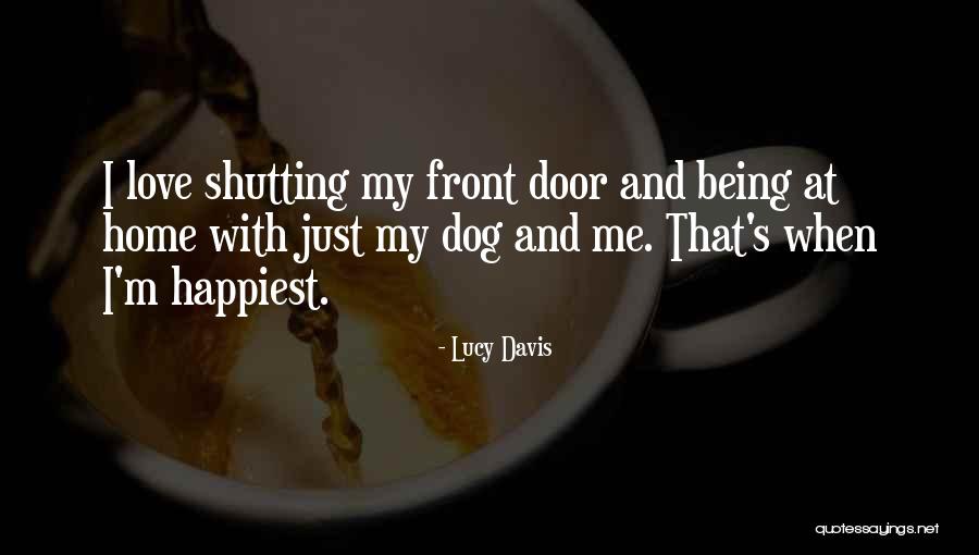 Just Me And My Dog Quotes By Lucy Davis Just Me And My Dog Quotes By Lucy Davis
