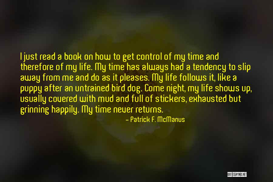 Just Me And My Dog Quotes By Patrick F. McManus Just Me And My Dog Quotes By Patrick F. McManus