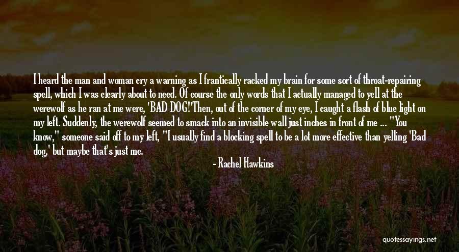 Just Me And My Dog Quotes By Rachel Hawkins Just Me And My Dog Quotes By Rachel Hawkins