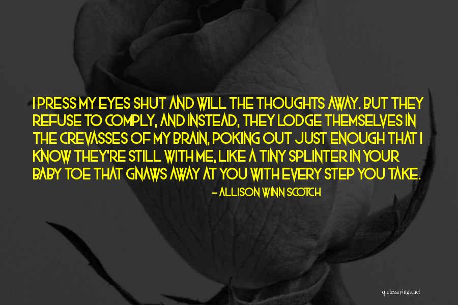 Just Me And My Thoughts Quotes By Allison Winn Scotch Just Me And My Thoughts Quotes By Allison Winn Scotch
