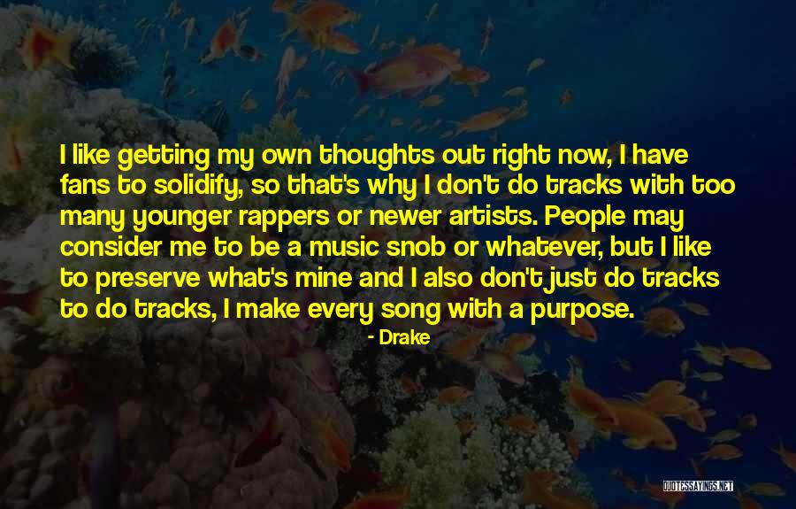 Just Me And My Thoughts Quotes By Drake Just Me And My Thoughts Quotes By Drake