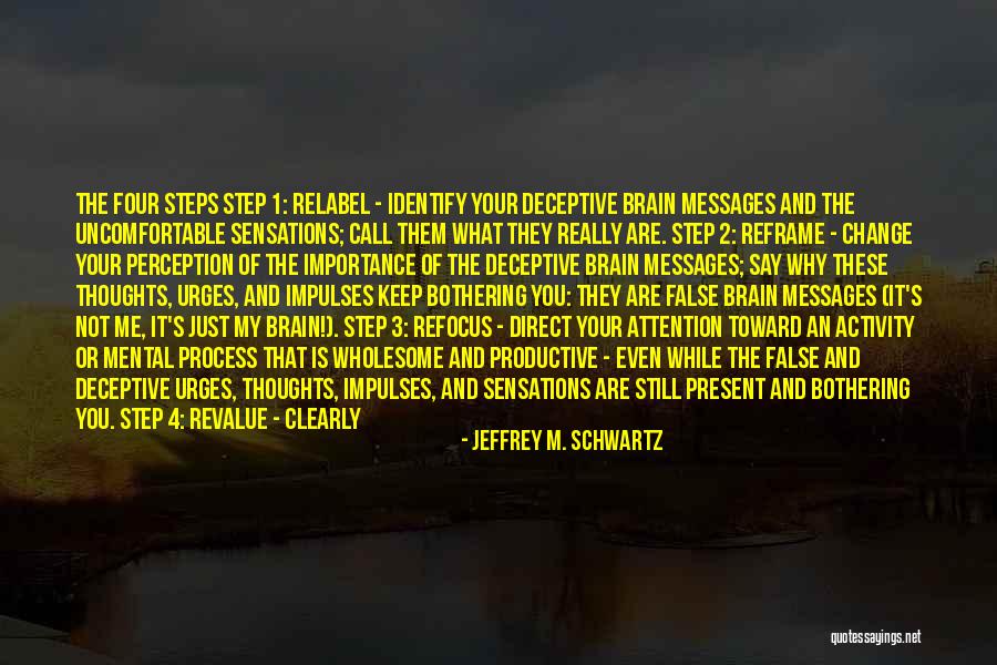 Just Me And My Thoughts Quotes By Jeffrey M. Schwartz Just Me And My Thoughts Quotes By Jeffrey M. Schwartz