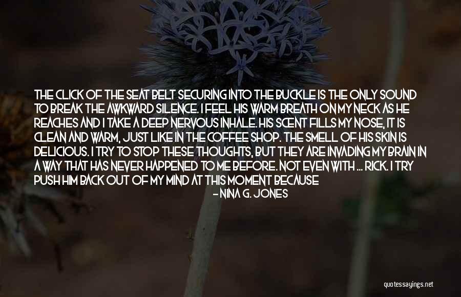 Just Me And My Thoughts Quotes By Nina G. Jones Just Me And My Thoughts Quotes By Nina G. Jones