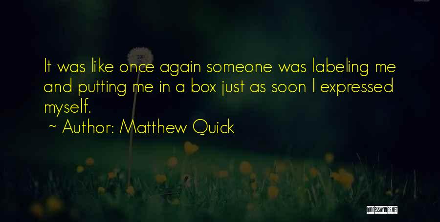 Just Me Myself And I Quotes By Matthew Quick